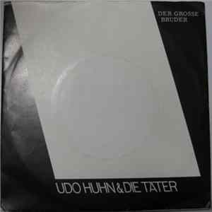 Udo Huhn & Die Täter - Der Grosse Bruder FLAC