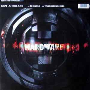 Dom & Roland - Trauma / Transmissions FLAC