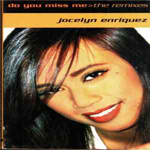 Jocelyn Enriquez - Do You Miss Me (The Remixes) FLAC