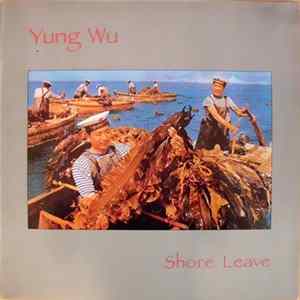Yung Wu - Shore Leave FLAC