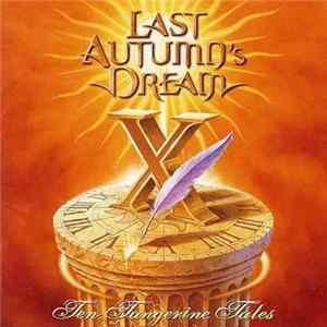 Last Autumn's Dream - Ten Tangerine Tales FLAC