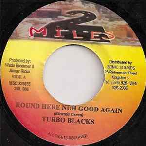 Turbo Blacks - Round Here Nuh Good Again FLAC
