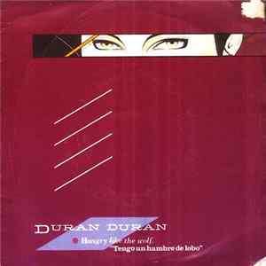 Duran Duran - Hungry Like The Wolf = Tengo Un Hambre De Lobo FLAC