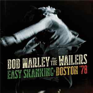 Bob Marley & The Wailers - Easy Skanking In Boston '78 FLAC