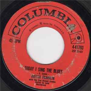 Aretha Franklin With The Ray Bryant Combo - Today I Sing The Blues / Love Is The Only Thing FLAC