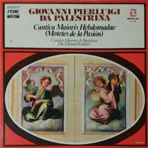 Giovanni Pierluigi da Palestrina, Cantores Menores De Bratislava, Edmund Kajdasz - Cantica Maioris Hebdomadae (Motetes De La Pasión) FLAC