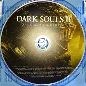 Yuka Kitamura, Motoi Sakuraba, Tsukasa Saitoh, Nobuyoshi Suzuki - Dark Souls III Official Soundtrack FLAC