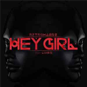 Retrohandz Feat. Lion D - Hey Girl FLAC