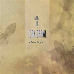 I Can Crawl - Slowlight FLAC