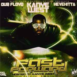 Dub Floyd, Kanye West, Hevehitta - Fast Forward FLAC