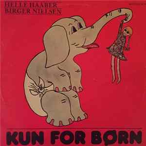 Helle Haaber, Birger Nielsen - Kun For Børn FLAC