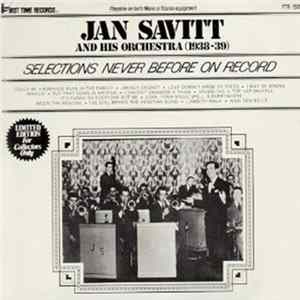 Jan Savitt And His Orchestra - Jan Savitt And His Orchestra (1938-39). Selections Never Before On Record FLAC