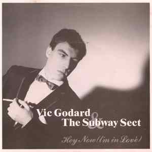Vic Godard & The Subway Sect - Hey Now (I'm In Lové) FLAC