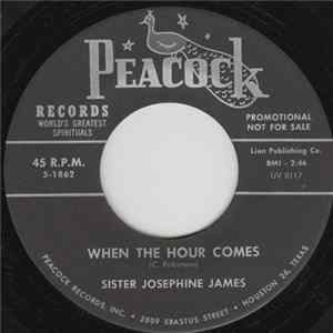 Sister Josephine James - When The Hour Comes / Straight Road FLAC