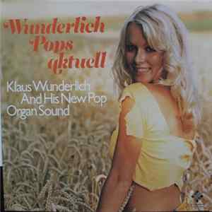 Klaus Wunderlich - Wunderlich Pops Aktuell (Klaus Wunderlich And His New Pop Organ Sound) FLAC
