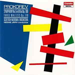 Prokofiev - Scottish National Orchestra, Neeme Järvi - Symphony No. 5 In B Flat Op. 100 / Three Waltzes Op. 110 FLAC