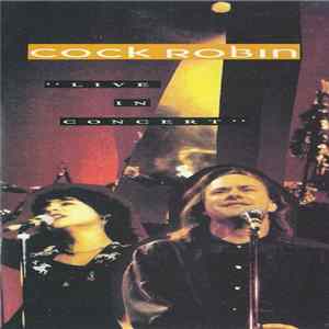 Cock Robin - Live In Concert FLAC
