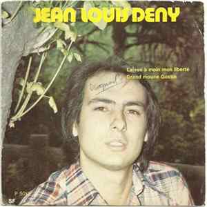 Jean-Louis Deny - Laisse à Moins Mon Liberté / Grand Moune Gustin FLAC