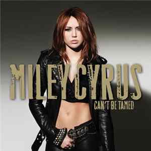 Miley Cyrus - Can't Be Tamed FLAC