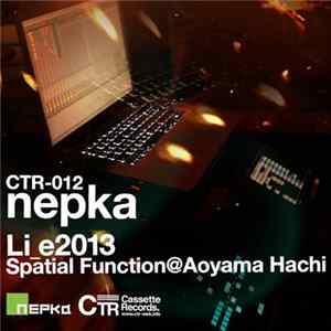 nepka - Li_e2013 -Spetial Function@Aoyama Hachi FLAC