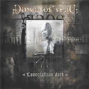 Dawn Of Relic - Lovecraftian Dark FLAC
