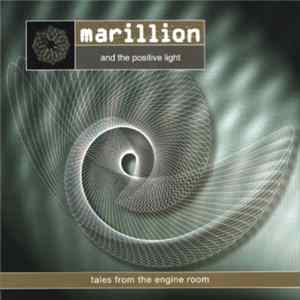 Marillion And The Positive Light - Tales From The Engine Room FLAC