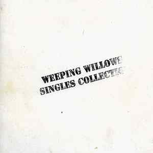 Weeping Willows - Singles Collection FLAC