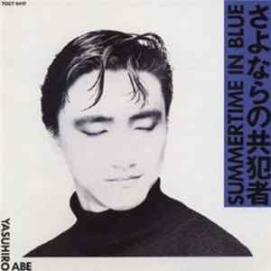 Yasuhiro Abe - Summertime In Blue-さよならの共犯者 FLAC