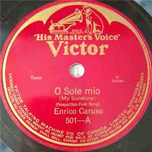 Enrico Caruso - O Sole Mio (My Sunshine) / 'A Vucchella (A Little Posy!) FLAC