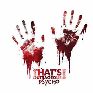 That's Outrageous! - Psycho FLAC