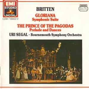 Britten - Uri Segal, Bournemouth Symphony Orchestra - Gloriana: Symphonic Suite • The Prince Of The Pagodas: Prelude And Dances FLAC
