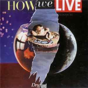 How We Live - Dry Land FLAC