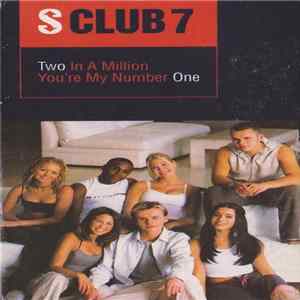 S Club 7 - Two In A Million / You're My Number One FLAC