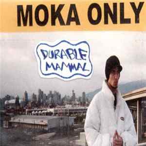 Moka Only - Durable Mammal FLAC