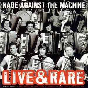 Rage Against The Machine - Live & Rare FLAC