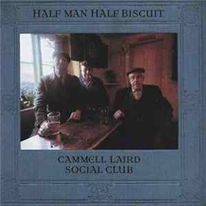 Half Man Half Biscuit - Cammell Laird Social Club FLAC
