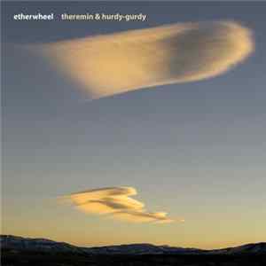 Etherwheel - Theremin & Hurdy-Gurdy FLAC
