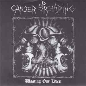 Cancer Spreading / Drunkards - Wasting Our Lives / Post Nuclear Drunk Warriors FLAC