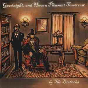 The Brobecks - Goodnight, And Have A Pleasant Tomorrow FLAC