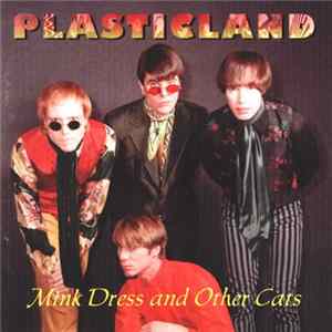 Plasticland - Mink Dress And Other Cats FLAC