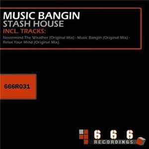 Stash House - Music Bangin FLAC