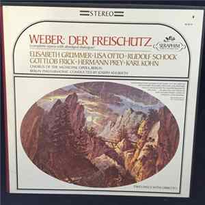 Carl Maria von Weber / Rudolf Schock, Elisabeth Grümmer, Gottlob Frick, Karl Kohn, Lisa Otto, Berliner Philharmoniker, Joseph Keilberth - Der Freischütz (Complete Opera With Abridged Dialogue) FLAC
