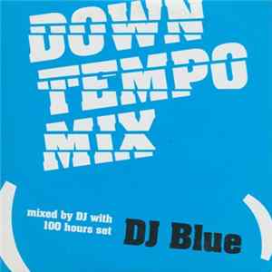 DJ Blue - Down Tempo Mix FLAC