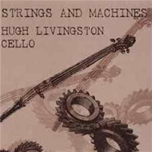 Hugh Livingston - Strings And Machines FLAC