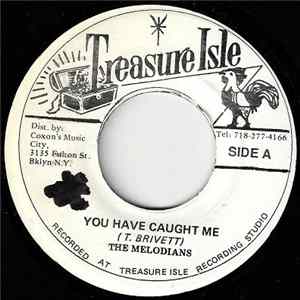 The Melodians - You Have Caught Me / What More Can I Say FLAC