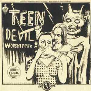 Idiot Flesh - Teen Devil Worshipper FLAC