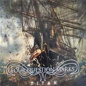 Four Question Marks - Titan FLAC