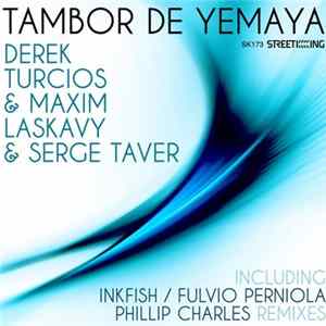 Derek Turcios, Maxim Laskavy, Serge Taver - Tambor De Yemaya FLAC