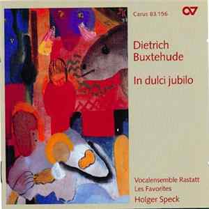 Dieterich Buxtehude, Vokalensemble Rastatt, Holger Speck - In Dulci Jubilo FLAC