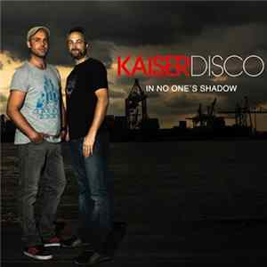 Kaiserdisco - In No One's Shadow FLAC